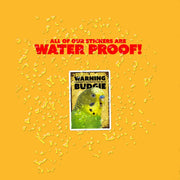 Budgie Sticker | Parakeet Sticker | Warning Budgie Sticker