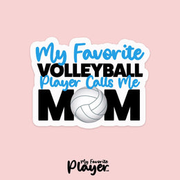 Volleyball Mom Sticker | My Favorite Volleyball Player Calls Me Mom Sticker | Youth Volleyball Mom Stickers