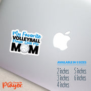 Volleyball Mom Sticker | My Favorite Volleyball Player Calls Me Mom Sticker | Youth Volleyball Mom Stickers