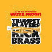 Trumpet Players Kick Brass Sticker | Trumpet Sticker | Trumpet Player Decal