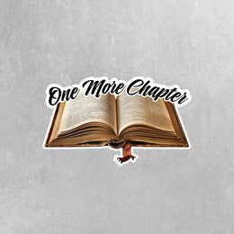 One More Chapter Sticker | Reading Sticker | Bookworm Sticker