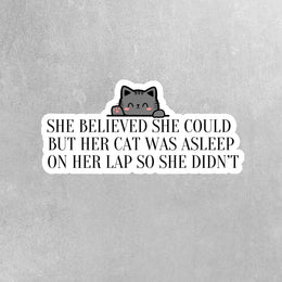 She Believed She Could But Her Cat Was On Her Lap Sticker - Funny Cat Sticker