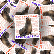 Save the Sea Lion Sticker - Skip The Straw Sticker - Sea Lion Sticker