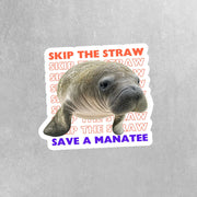 Save the Manatee Sticker - Skip The Straw Sticker - Manatee Sticker