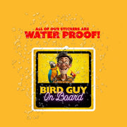 Bird Guy On Board Sticker - Funny Bird Guy Sticker - Bird Guy Car Sticker