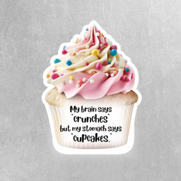 Brain Says Crunches, Stomach Says Cupcakes - Funny Sticker, Humorous Motivation for Health & Sweets Lovers, Perfect Gift Idea