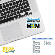 My Favorite Water Polo Player Calls Me Mom Sticker - Water Polo Mom Sticker