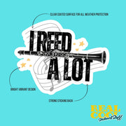 I Reed A Lot Clarinet Sticker | Musician Gift | Clarinetist Decal | Cute Music Stickers for Instrument Lovers & Band Students
