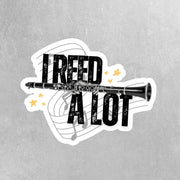 I Reed A Lot Clarinet Sticker | Musician Gift | Clarinetist Decal | Cute Music Stickers for Instrument Lovers & Band Students