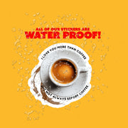 Coffee Sticker - Funny Sticker - One Liner Sticker - Funny Coffee Love Sticker