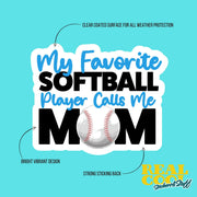 My Favorite Softball Player Calls Me Mom Sticker - Softball Mom Sticker
