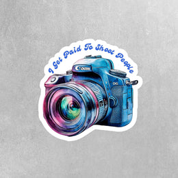 Photographer Sticker - Camera Sticker - I Get Paid To Shoot People Sticker
