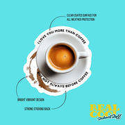 Coffee Sticker - Funny Sticker - One Liner Sticker - Funny Coffee Love Sticker