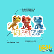 Be The Change Sticker | Chameleon Sticker | Funny Motivational Sticker
