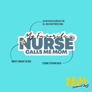 My Favorite Nurse Sticker Calls Me Mom Sticker | Nurse Sticker