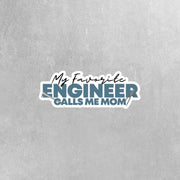 My Favorite Engineer Sticker Calls Me Mom Sticker | Engineer Sticker