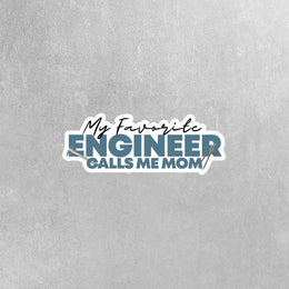 My Favorite Engineer Sticker Calls Me Mom Sticker | Engineer Sticker