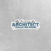 My Favorite Architect Sticker Calls Me Mom Sticker | Architect Sticker
