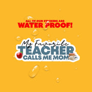 My Favorite Teacher Sticker Calls Me Mom Sticker | Teacher Sticker