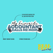 My Favorite Accountant Sticker Calls Me Mom Sticker | Accountant Sticker