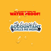 My Favorite Accountant Sticker Calls Me Mom Sticker | Accountant Sticker