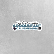My Favorite Accountant Sticker Calls Me Mom Sticker | Accountant Sticker