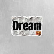 Dream Sticker | Motivational Sticker | Dream Decal