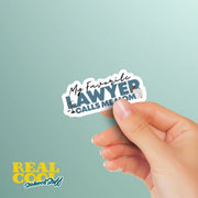 My Favorite Lawyer Sticker Calls Me Mom Sticker | Lawyer Sticker