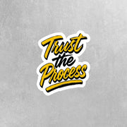 Trust The Process Sticker | Motivational Sticker | Process Sticker